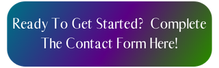 Ready To Get Started Complete The Contact Form CTA Button That Leads To My Contact Form